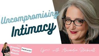 Ep#60: Uncompromising Intimacy with Alexandra Stockwell, MD