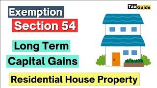 Exemption from Long Term Capital Gain on Residential House | Section 54 Capital Gain Exemption Limit