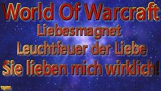 WOW - Erfolg: Liebesmagnet / Leuchtfeuer der Liebe / Sie lieben mich wirklich! | Love Magnet