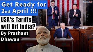 Get Ready for 2nd of April says Trump | India and China will be hit Hard?