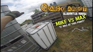 ANARCHY AIRSOFT @ SLAUGHTER HOUSE - MIKE Vs MAX