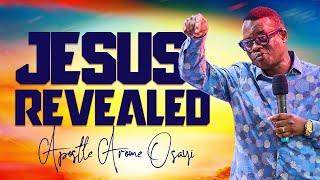 Jesus Revealed || Apostle Arome Osayi
