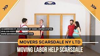 Moving Labor Help Scarsdale | Movers Scarsdale NY LTD | www.moversscarsdaleny.com