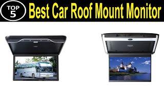 TOP 5 BEST Car Roof Mount Monitor Review 2024