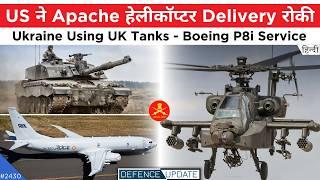 Indian Army Apache Delay, Boeing Service Navy's P-8I, Ukraine Using UK Tanks | Defence Updates #2430