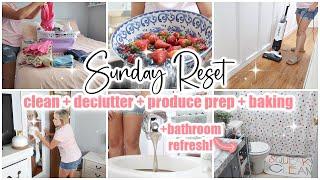 SUNDAY RESET \\ WHOLE HOUSE CLEAN + DECLUTTER + BATHROOM REFRESH + BAKING \\ CLEANING MOTIVATION