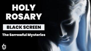 Pray The Rosary - The Sorrowful Mysteries