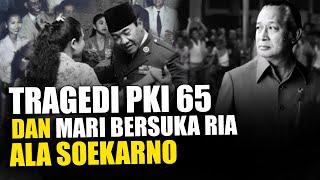 Mengenang Tragedi PKI 65 dan Mari Bersuka Ria Ala Soekarno