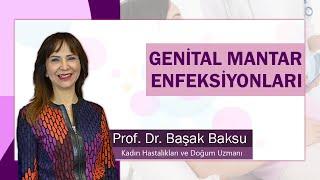 Genital Mantar Enfeksiyonları - Sebepleri ve Belirtileri