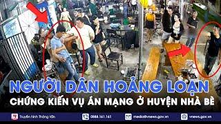 Rùng mình tận mắt chứng kiến cảnh người đàn ông cầm hung khí đoạt mạng bạn nhậu ở Nhà Bè, TP.HCM