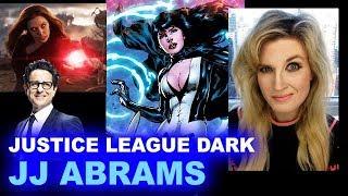 JJ Abrams & Bad Robot - Justice League Dark Movie & TV