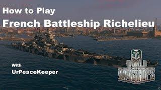 How To Play French Battleship Richelieu In World Of Warships