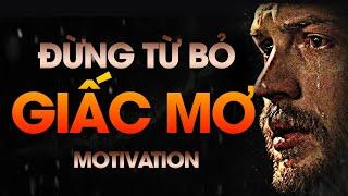 Video Động Lực Mạnh - Đừng Bỏ Cuộc  | Truyền Cảm Hứng | Lê Trọng Tấn