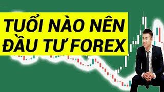 Tuổi Nào Đầu Tư Forex Phù Hợp Nhất |Forex15phut