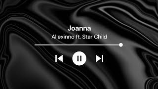 Alexinno ft. Star Child - Joanna (Lirik & Terjemahan)