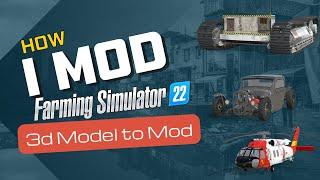 ️How To Mod ANY 3d Model To FS22️ - Tutorial 2024