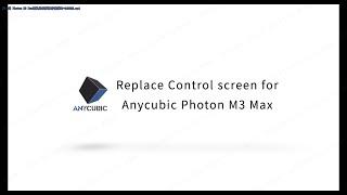 Replace Control screen for Anycubic Photon M3 Max