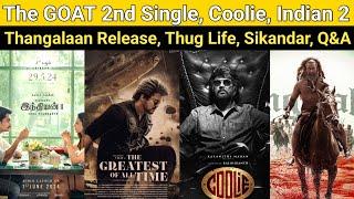 The GOAT 2nd Single | Coolie, Indian 2, Thangalaan Release, Thug Life, Garudan