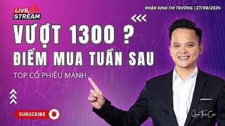 Chứng khoán hôm nay | Nhận định thị trường 30/09/2024: Vượt 1300 ? Điểm mua tuần sau