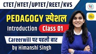 Pedagogy Special Batch by Himanshi Singh | Introduction | Class-01