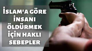 İslam'a Göre İnsanı Öldürmek İçin Haklı Sebepler