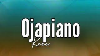 Kcee - Ojapiano (Lyrics)