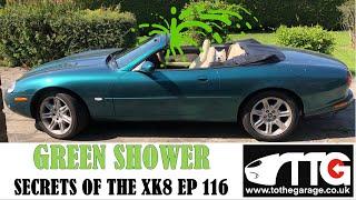 Secrets of the Jaguar XK8 XKR ep 116, The Green Shower!