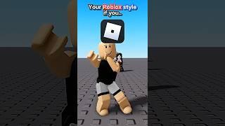 YOUR ROBLOX STYLE IF YOU..  #roblox #robloxshorts