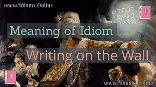 Writing on the Wall Meaning - English Idiom Videos