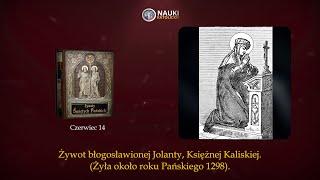 Żywot bł. Jolanty Księżnej Kaliskiej | Żywoty Świętych Pańskich - 14 Czerwiec - Audiobook 176