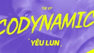 CODYNAMVO UNI5 - YÊU LUN | EP CODYNAMIC