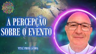 AS CRIANÇAS NO PÓS-EVENTO - Vital Frosi (áudio)