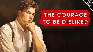 The Courage To Be Disliked: A Complete Guide To Not Giving A F***