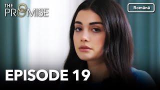 The Promise Episode 19 | Romanian Subtitle | Jurământul