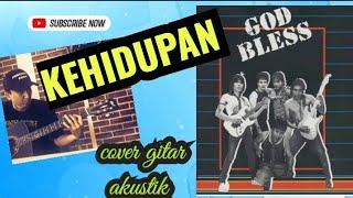 GOD BLESS - KEHIDUPAN Cover gitar Akustik by Agung KOtami