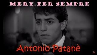 ANTONIO PATANE' - MERY PER SEMPRE