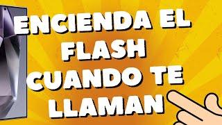 Cómo hacer que se encienda el flash cuando te llaman Samsung Galaxy S24, S24+ & S24 Ultra S25