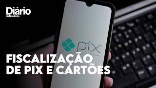 Entenda como a Receita Federal vai fiscalizar transações em Pix e cartão de crédito