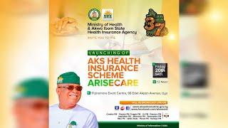 #Live: Official Launch of Akwa Ibom State Health Insurance Scheme (ARISECare)