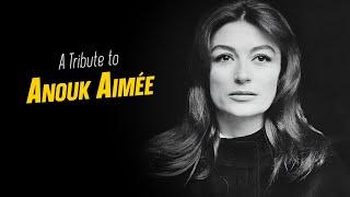 A Tribute to ANOUK AIMÉE