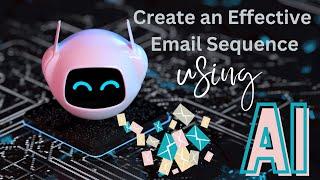 Creating an Email Sequence with AI (Chat GPT)