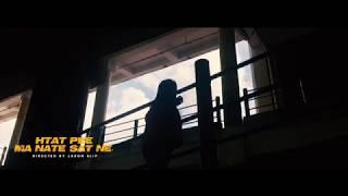 Htet Pee Ma Nate Sat Ne  - MV ( Official Teaser )