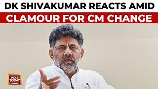 Final Call By Congress High Command: DK Shivakumar Reacts Amid Clamour For CM Change | India Today