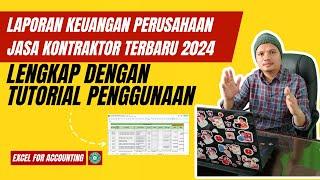 LAPORAN KEUANGAN PERUSAHAAN JASA KONTRAKTOR TERBARU 2024