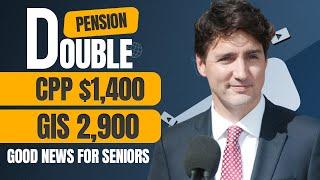 Prepare for Double Pension Seniors! An extra $1400 CPP and $2900 GIS Direct Payment