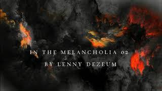 In The Melancholia 02 by Lenny Dezeum