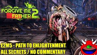 Forgive Me Father 2 - E2M5 Path to Enlightenment - All Secrets No Commentary Gameplay