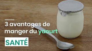 3 avantages de manger du yaourt