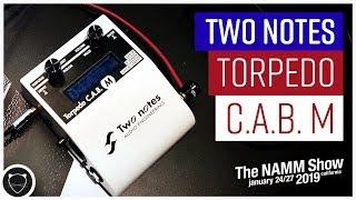 Awesome New Cab Sim Pedal - Two Notes Torpedo C.A.B. M | NAMM 2019