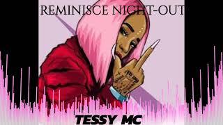 TESSY MC (REMINISCE NIGHT-OUT) FREESTYLE